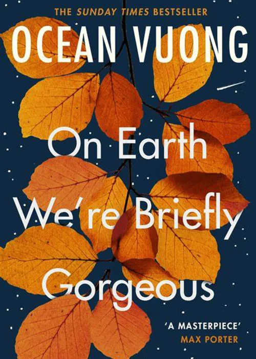 Book cover: On Earth We're Briefly Gorgeous, Ocean Vuong