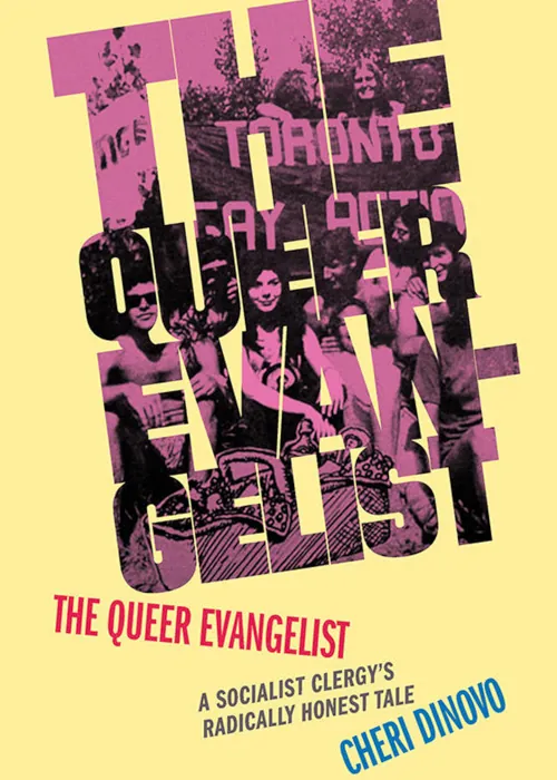 Book cover: The Queer Evangelist - a socialist clergy's radically honest tale, Cheri Dinovo