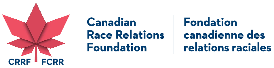 CRRF / FCRR - Canadian Race Relations Foundation } Fondation canadienne des relations raciales