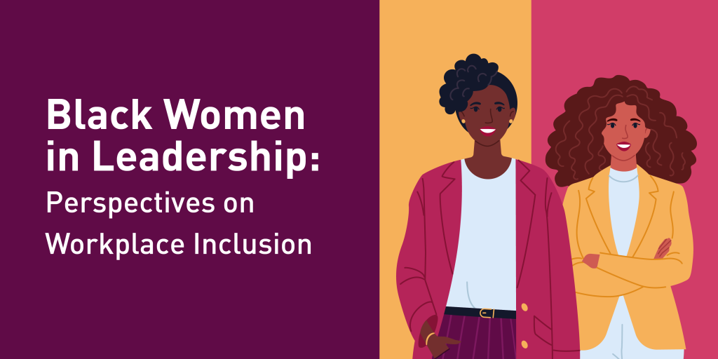Black Women in Leadership: Perspectives on Workplace Inclusion (with two illustrations of Black women in professional attire)